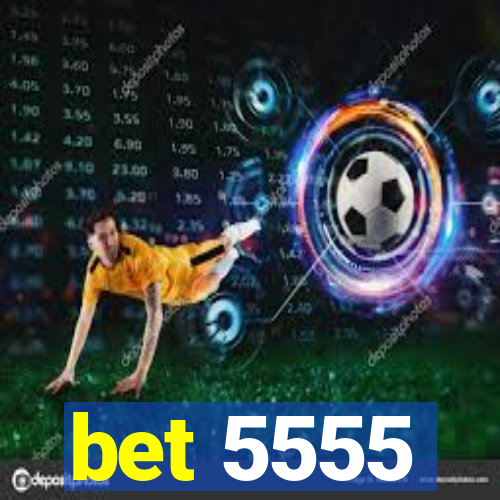 bet 5555